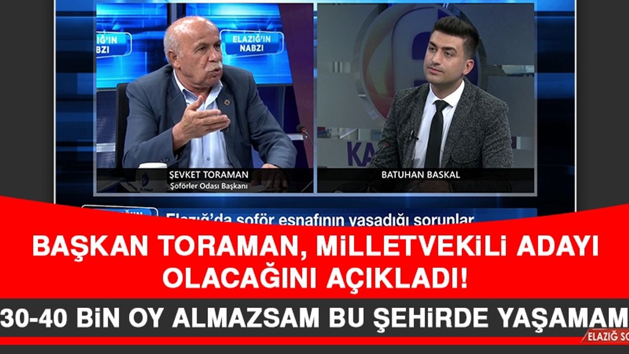 Başkan Toraman: Milletvekili Adayı Olmayı Düşünüyorum