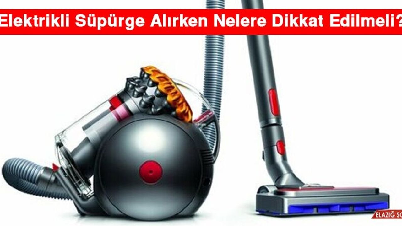 Elektrikli Süpürge Alırken Nelere Dikkat Edilmeli?
