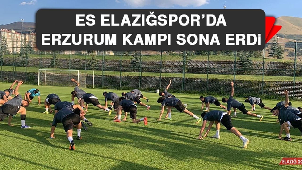ES Elazığspor’da Erzurum Kampı Sona Erdi