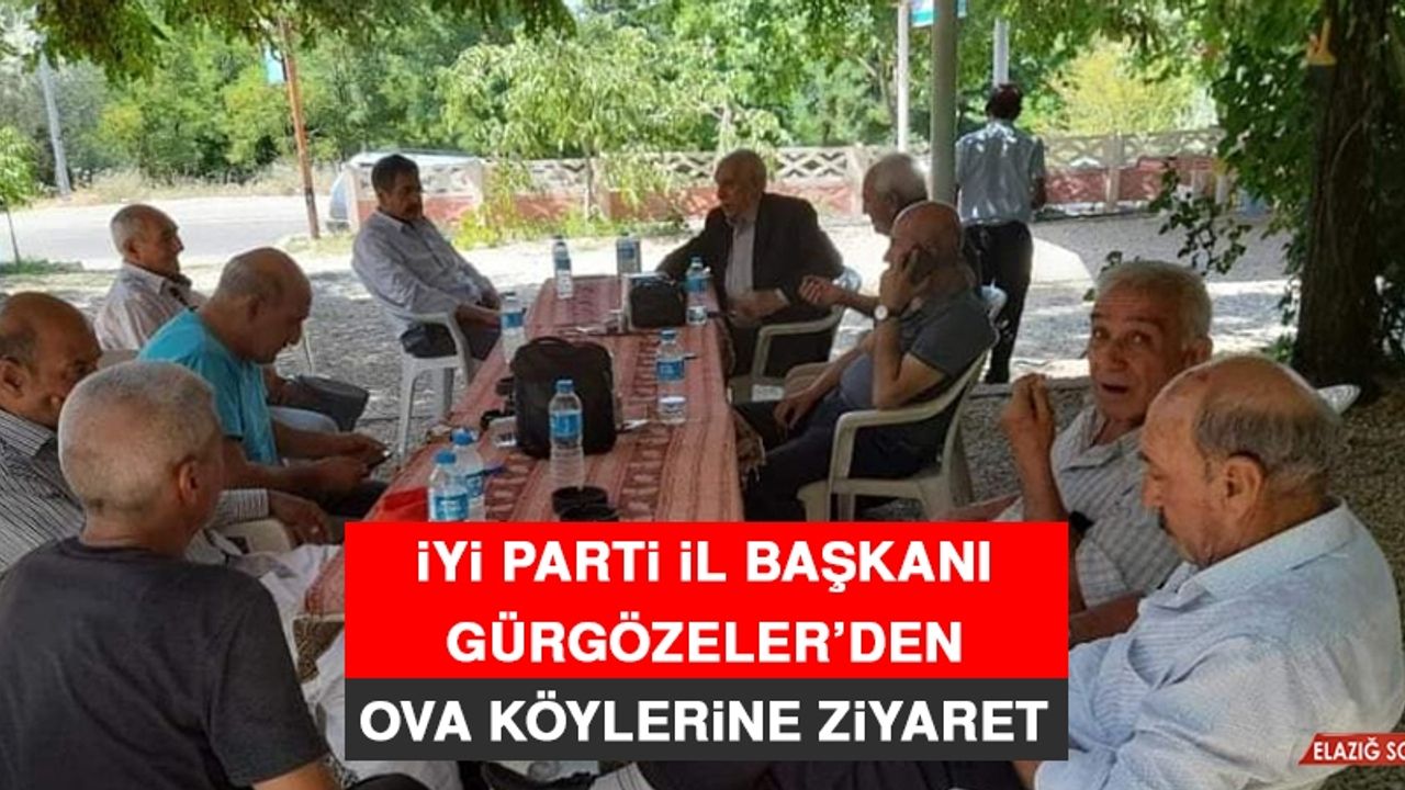 İYİ Parti İl Başkanı Gürgözeler’den Ova Köylerine Ziyaret
