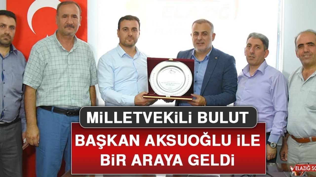 Milletvekili Bulut Başkan Aksuoğlu İle Bir Araya Geldi