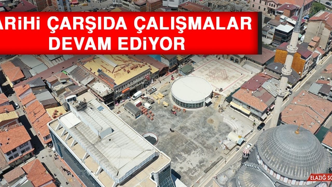Tarihi Çarşıda Çalışmalar Devam Ediyor