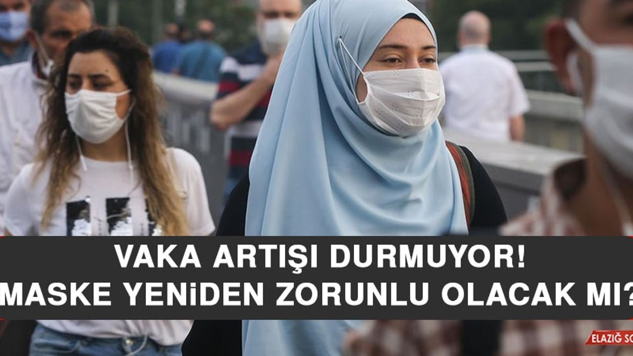 Maske Yeniden Zorunlu Olacak Mı?