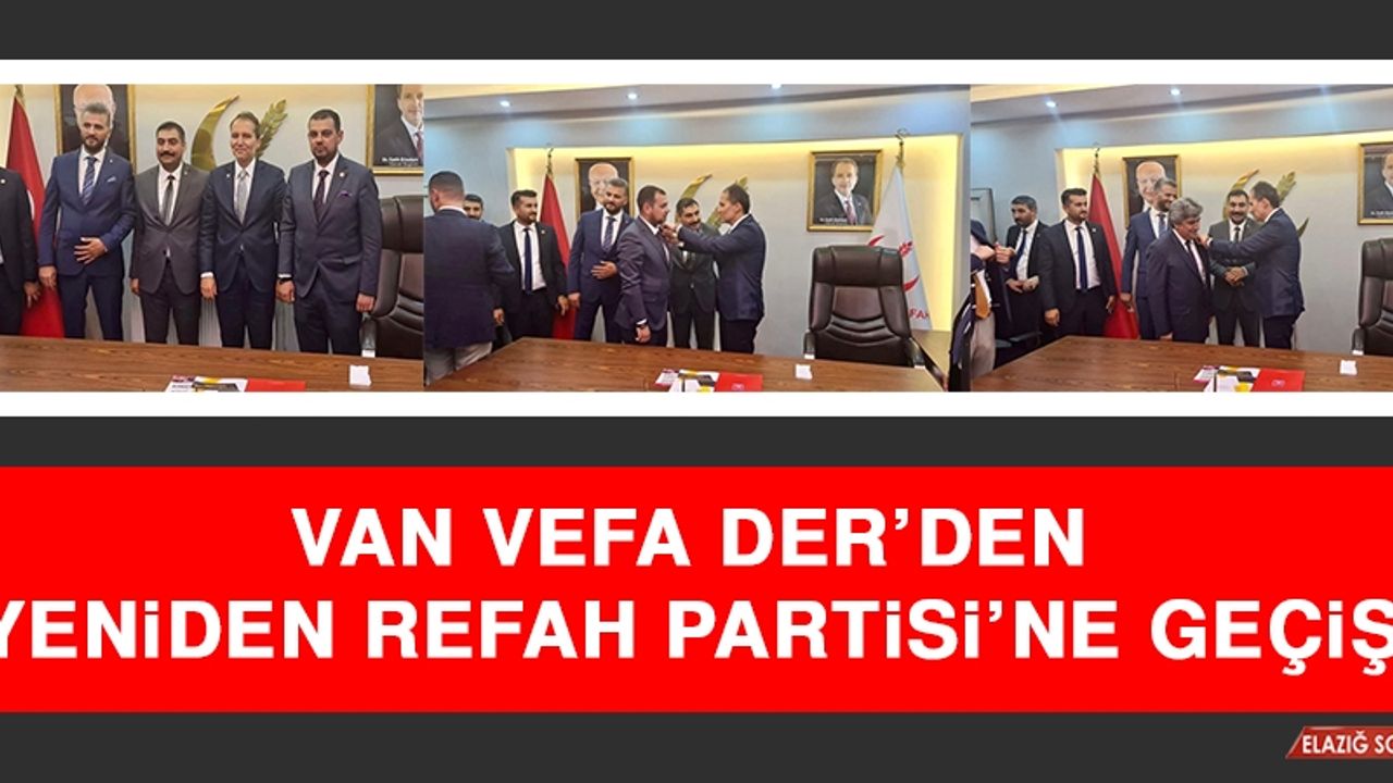 Van Vefa Der'den Yeniden Refah Partisi’ne Geçiş