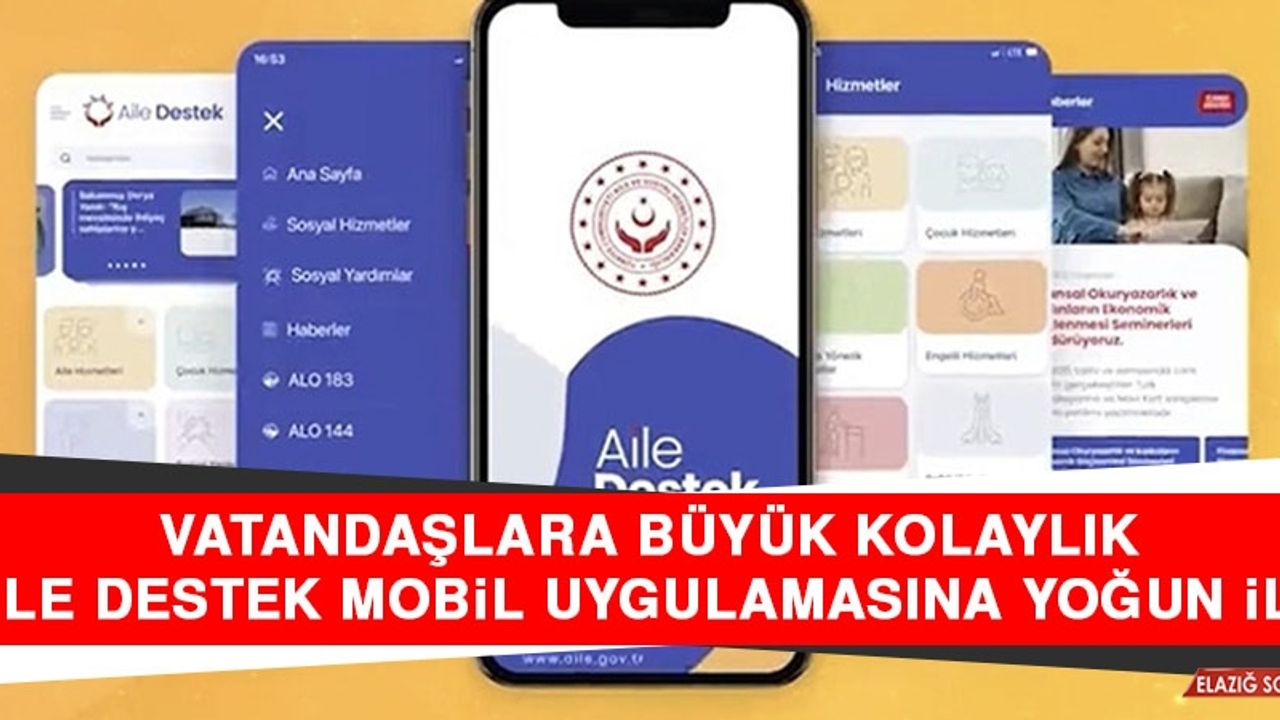 Vatandaşlara Büyük Kolaylık Aile Destek Mobil Uygulamasına Yoğun İlgi