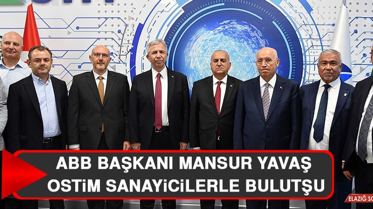   ABB Başkanı Mansur Yavaş Ostim Sanayicileriyle Buluştu  