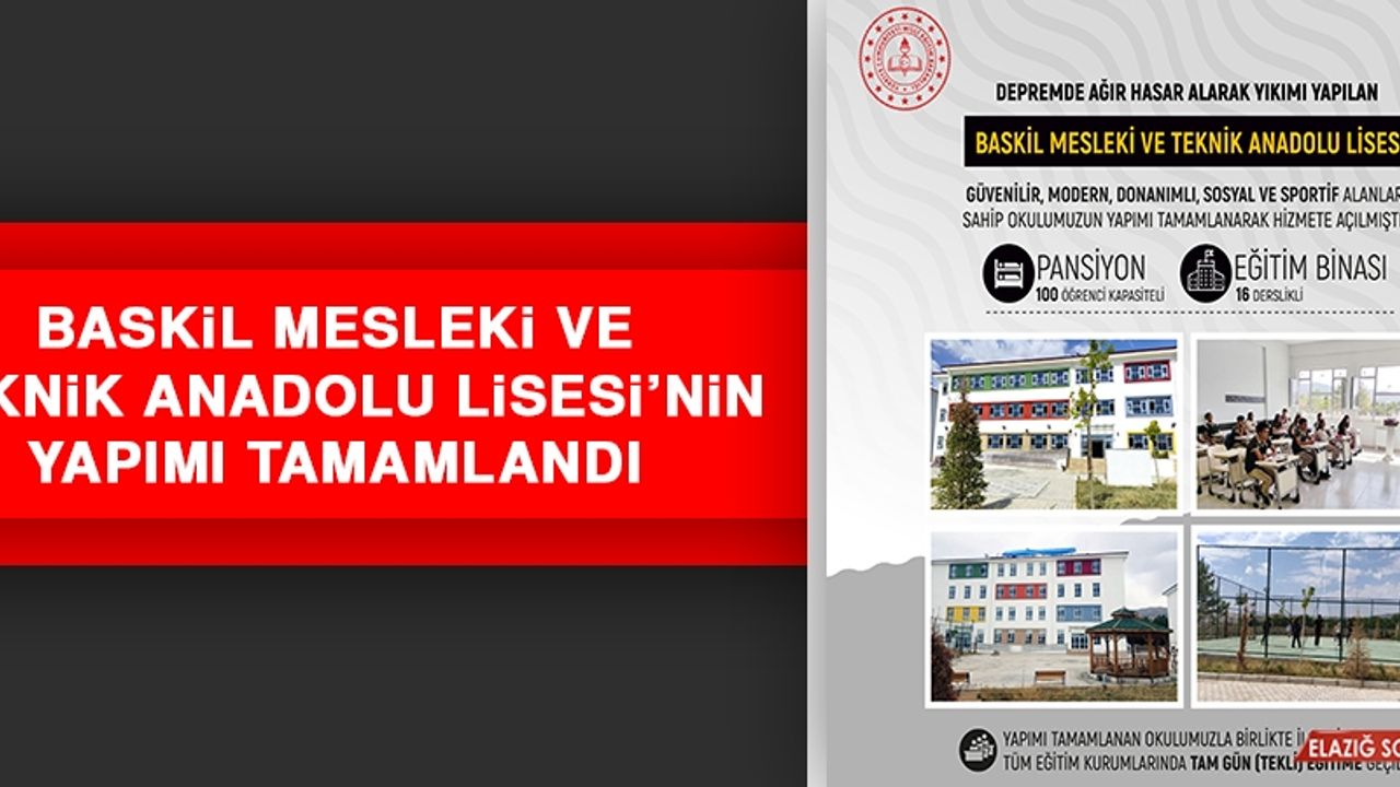 Baskil Mesleki ve Teknik Anadolu Lisesi’nin Yapımı Tamamlandı
