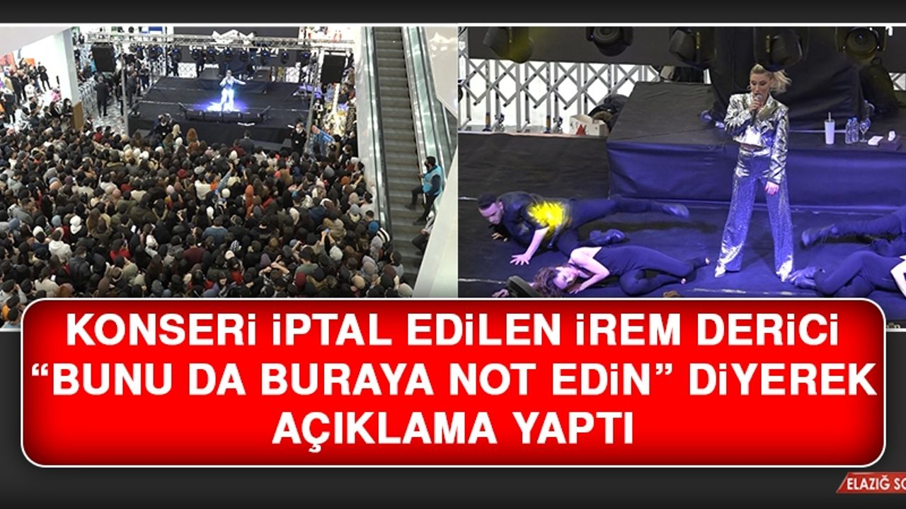 Elazığ Konseri İptal Edilen İrem Derici Açıklama Yaptı
