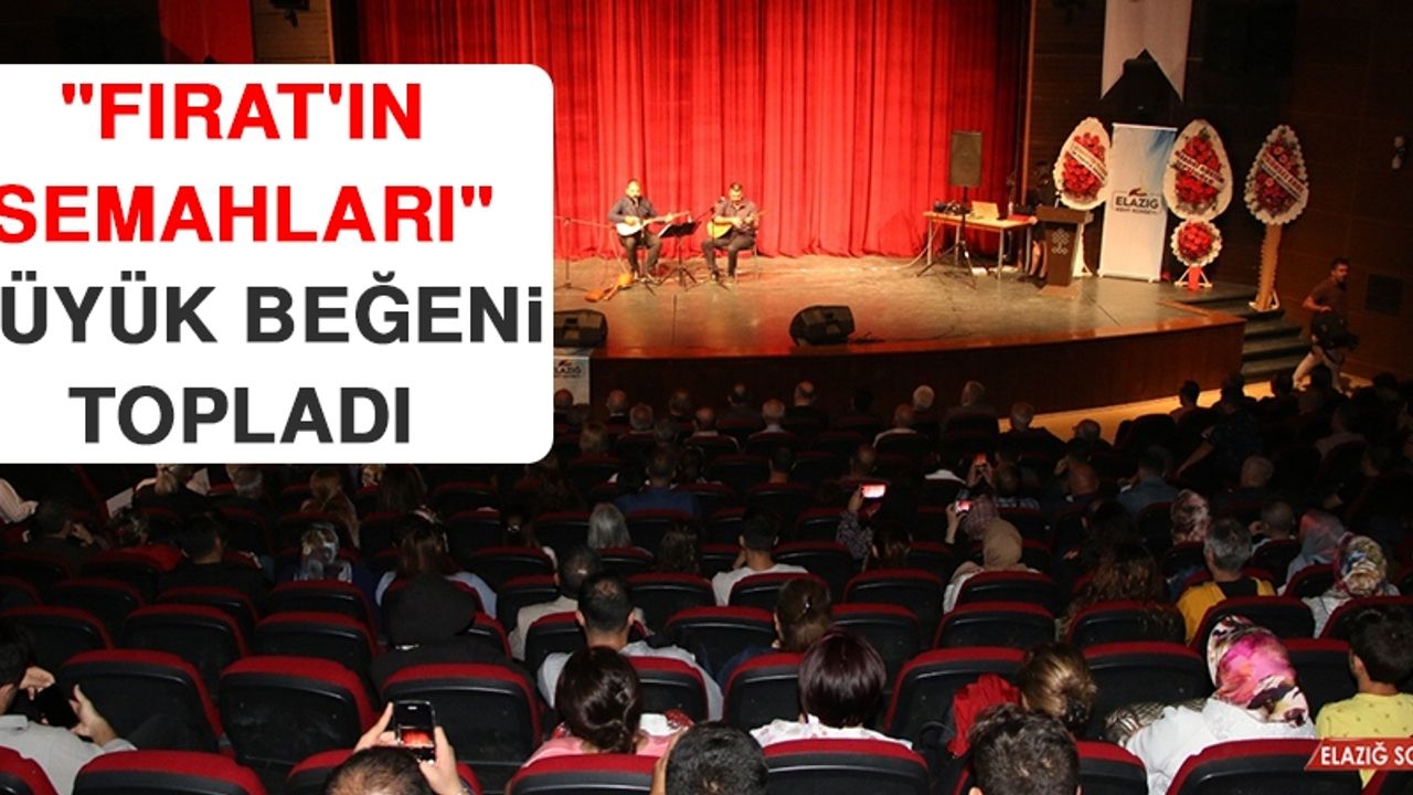 "Fırat'ın Semahları" Büyük Beğeni Topladı