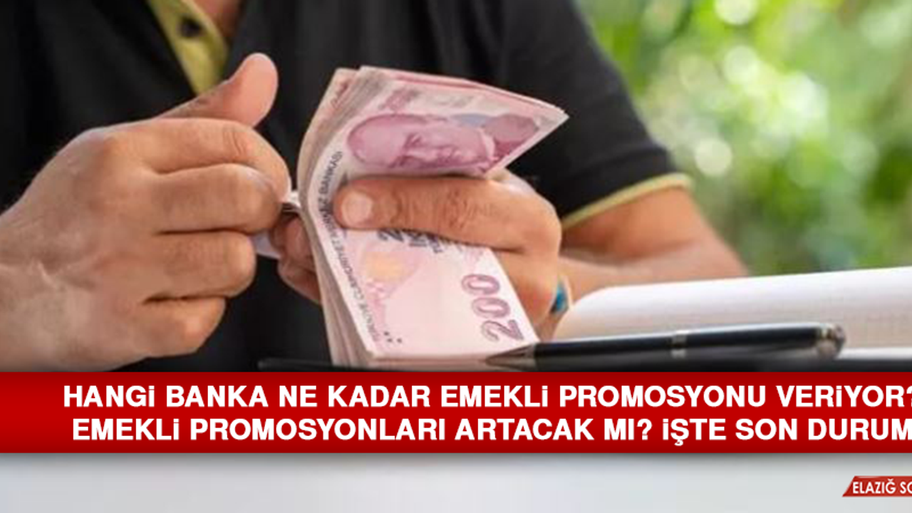 Hangi banka ne kadar emekli promosyonu veriyor?