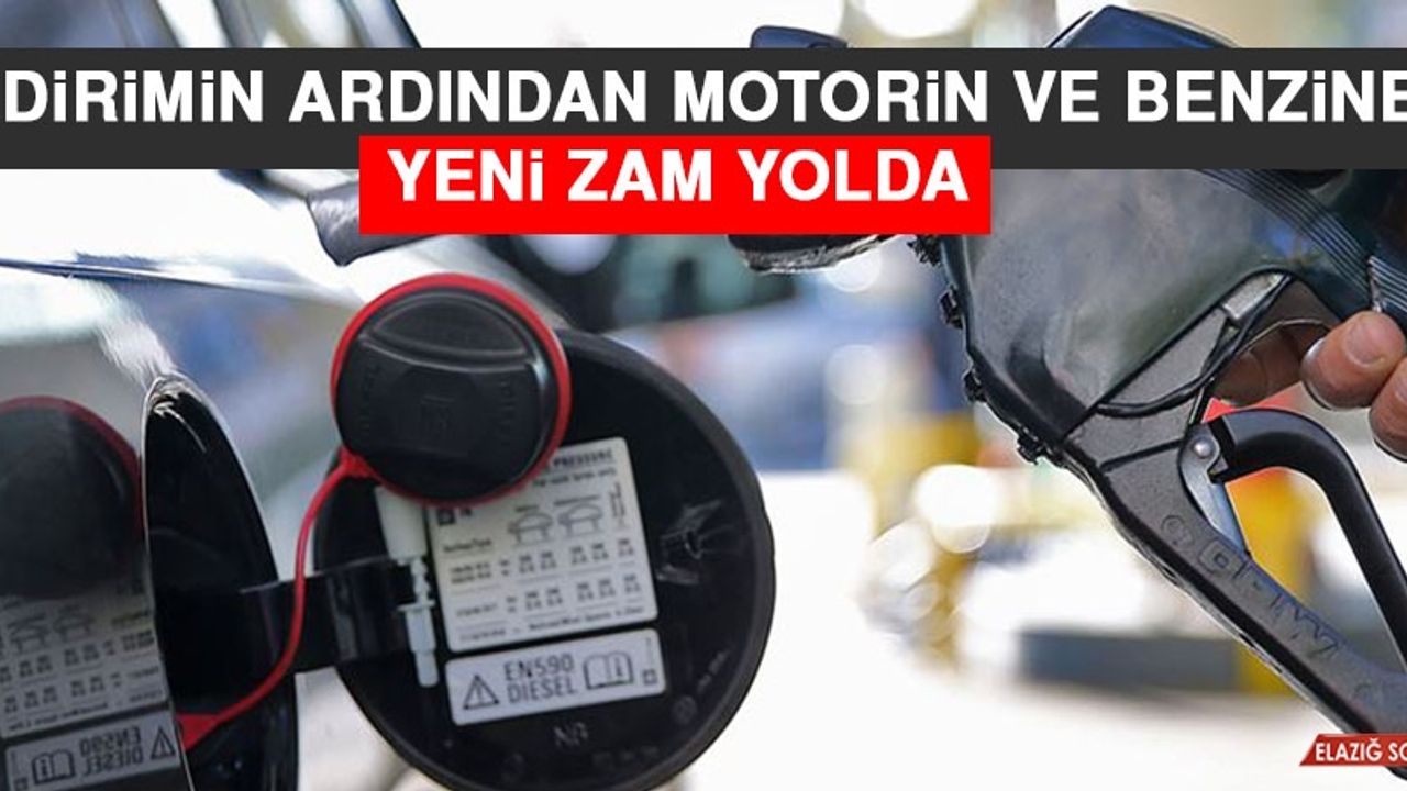 İndirimin Ardından Motorin ve Benzine Yeni Zam Yolda