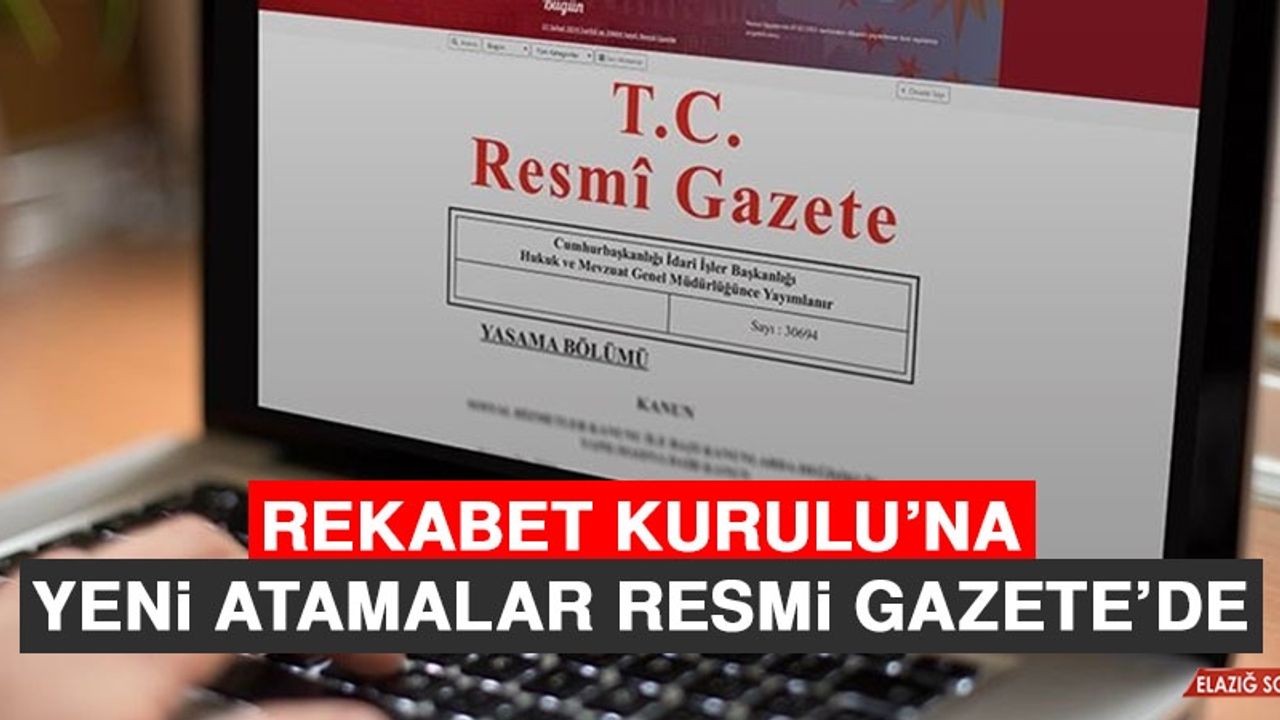Rekabet Kurulu'na Yeni Atamalar Resmi Gazete'de