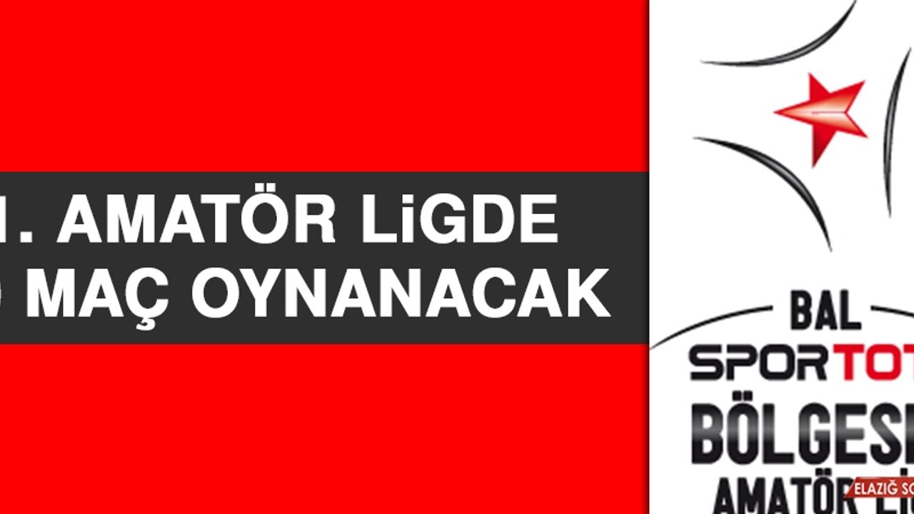 1. Amatör Ligde 10 Maç Oynanacak