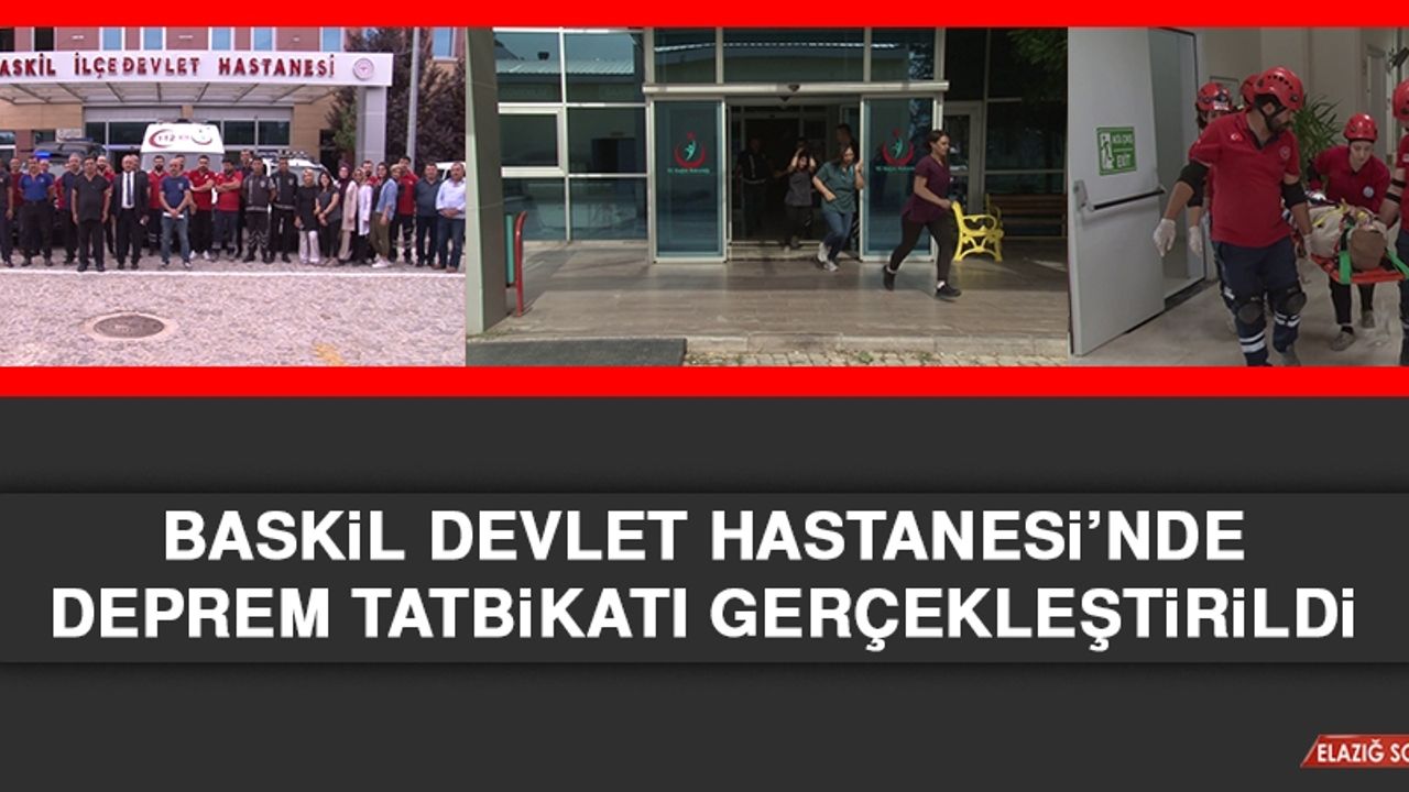 Baskil Devlet Hastanesi’nde Deprem Tatbikatı Gerçekleştirildi