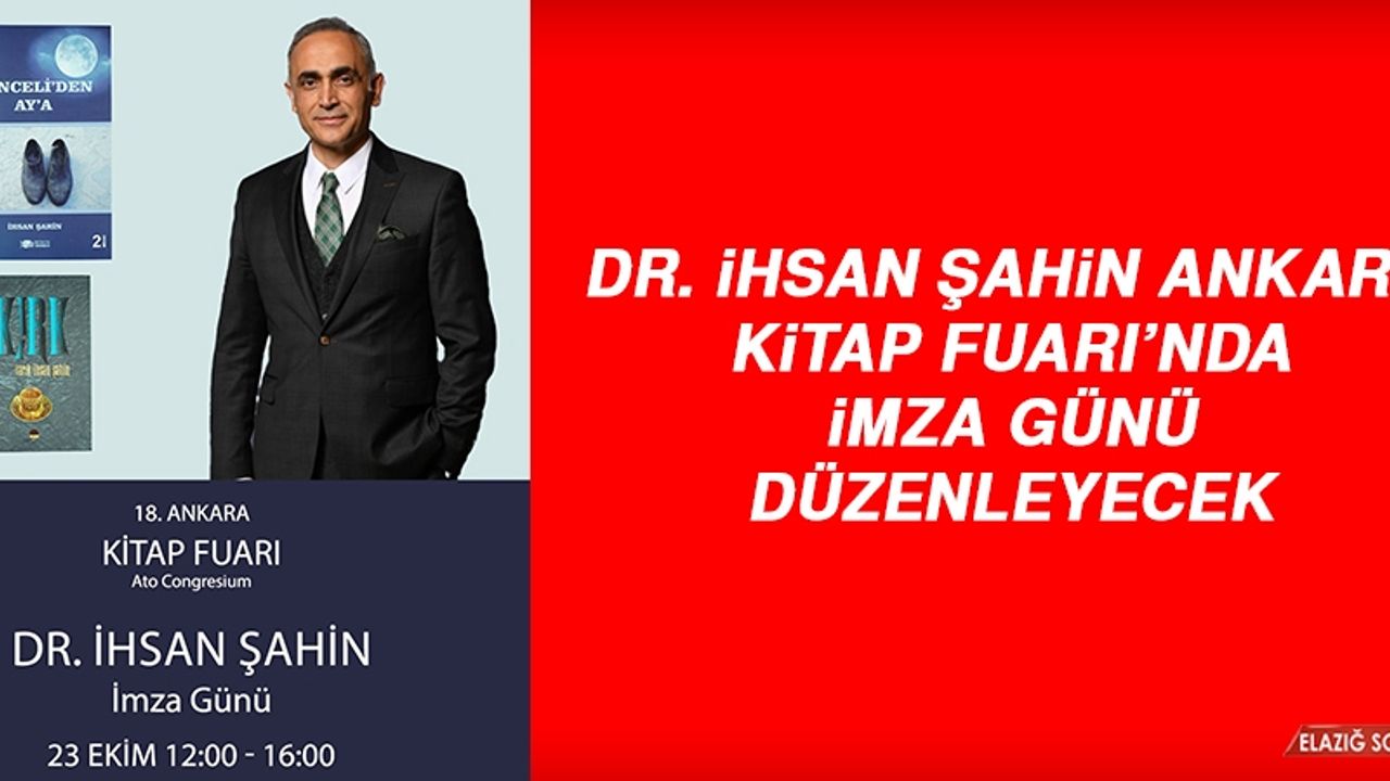 Dr. İhsan Şahin Ankara Kitap Fuarı’nda İmza Günü Düzenleyecek