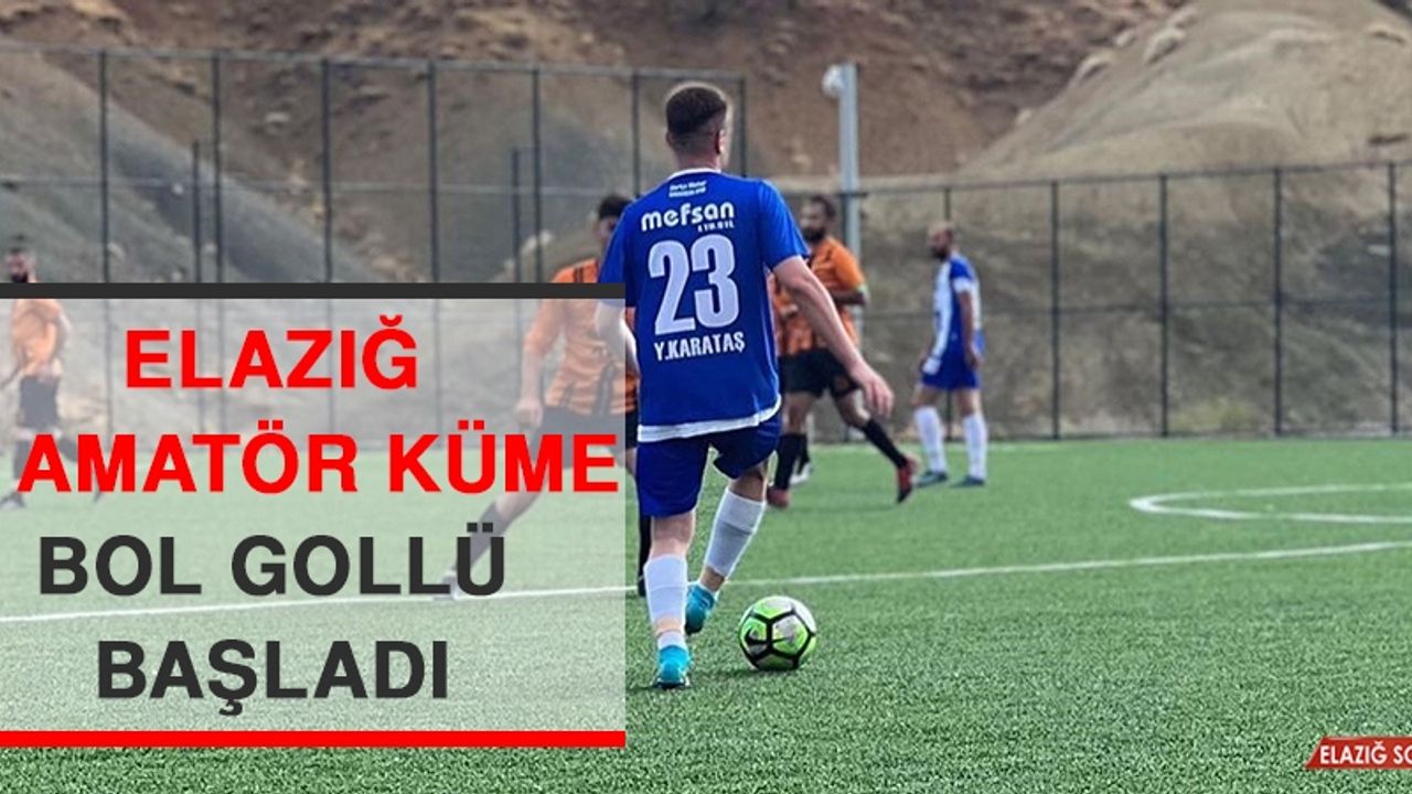 Elazığ 1. Amatör Küme Bol Gollü Başladı