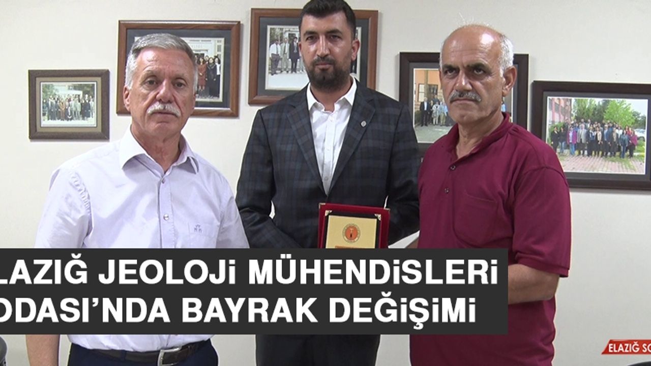 Elazığ Jeoloji Mühendisleri Odası’nda Bayrak Değişimi