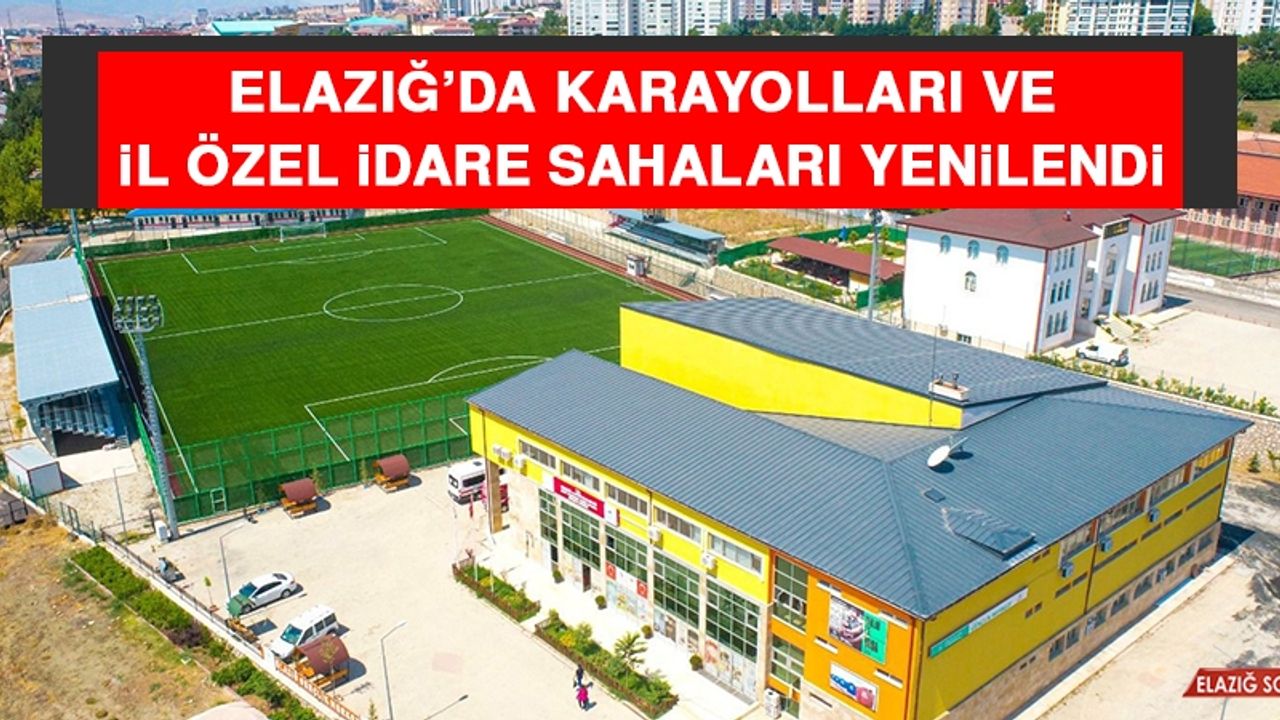 Elazığ’da Karayolları ve İl Özel İdare Sahaları Yenilendi