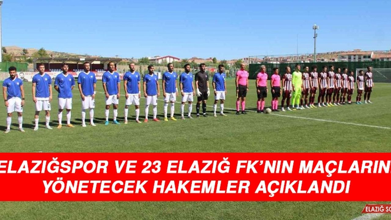 Elazığspor ve 23 Elazığ FK’nın Maçlarını Yönetecek Hakemler Açıklandı