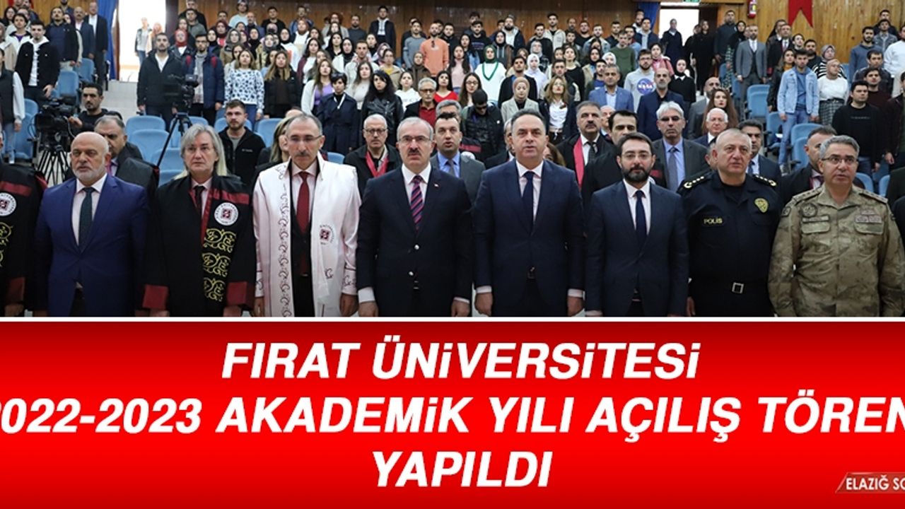 Fırat Üniversitesi 2022-2023 Akademik Yılı Açılış Töreni Yapıldı