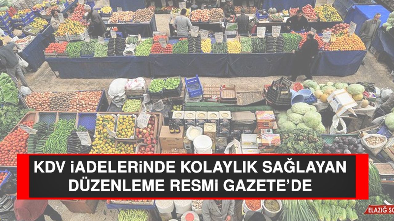 KDV İadelerinde Kolaylık Sağlayan Düzenleme Resmi Gazete'de