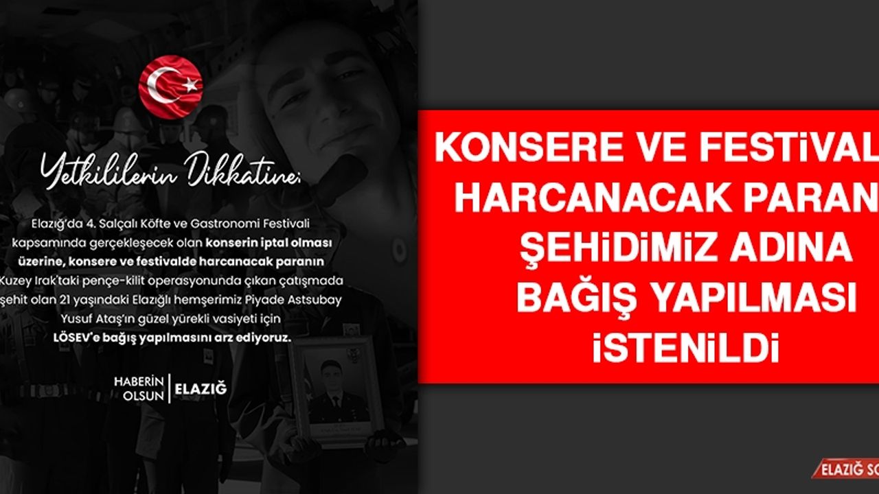 Konsere ve Festivalde Harcanacak Paranın Şehidimiz Adına Bağış Yapılması İstenildi