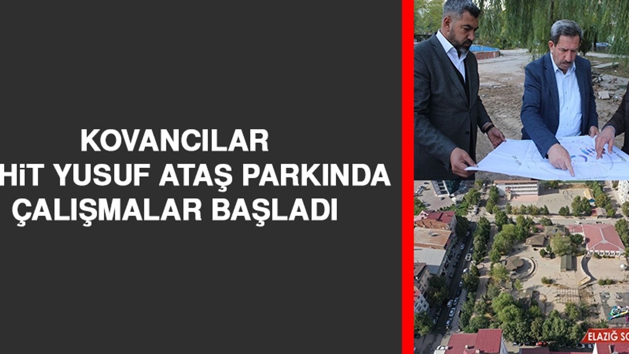 Kovancılar Şehit Yusuf Ataş parkında çalışmalar başladı