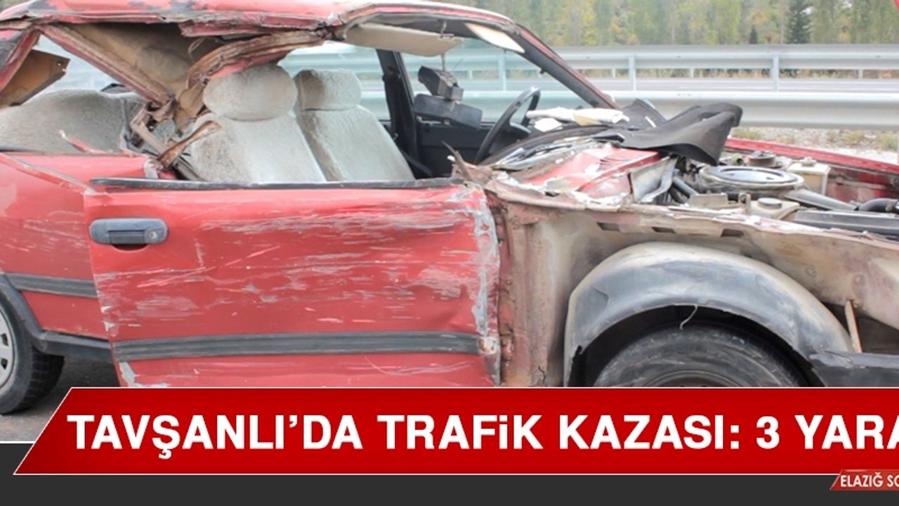 Tavşanlı'da Trafik Kazası: 3 Yaralı  