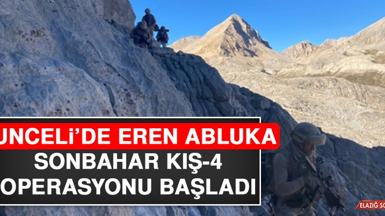 Tunceli’de Eren Abluka Sonbahar Kış-4 Operasyonu Başladı