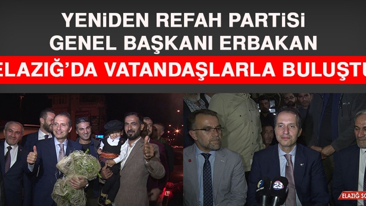 Yeniden Refah Partisi Genel Başkanı Erbakan, Elazığ’da Vatandaşlarla Buluştu