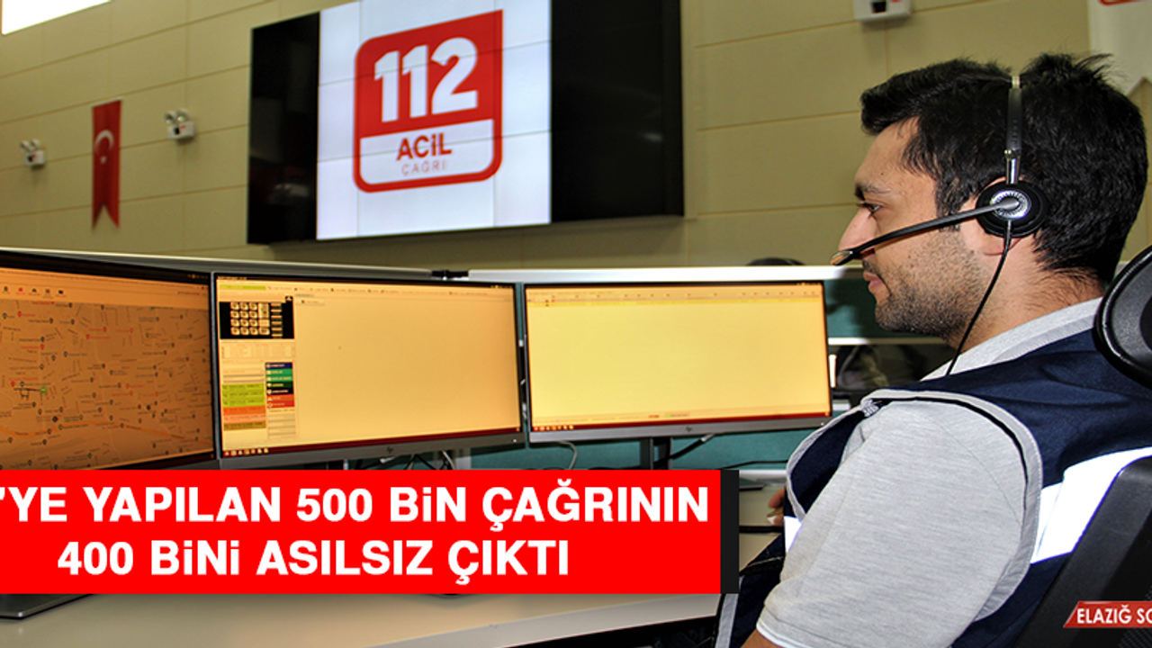 Elazığ'da 112'ye Yapılan 500 Bin Çağrının 400 Bini Asılsız Çıktı