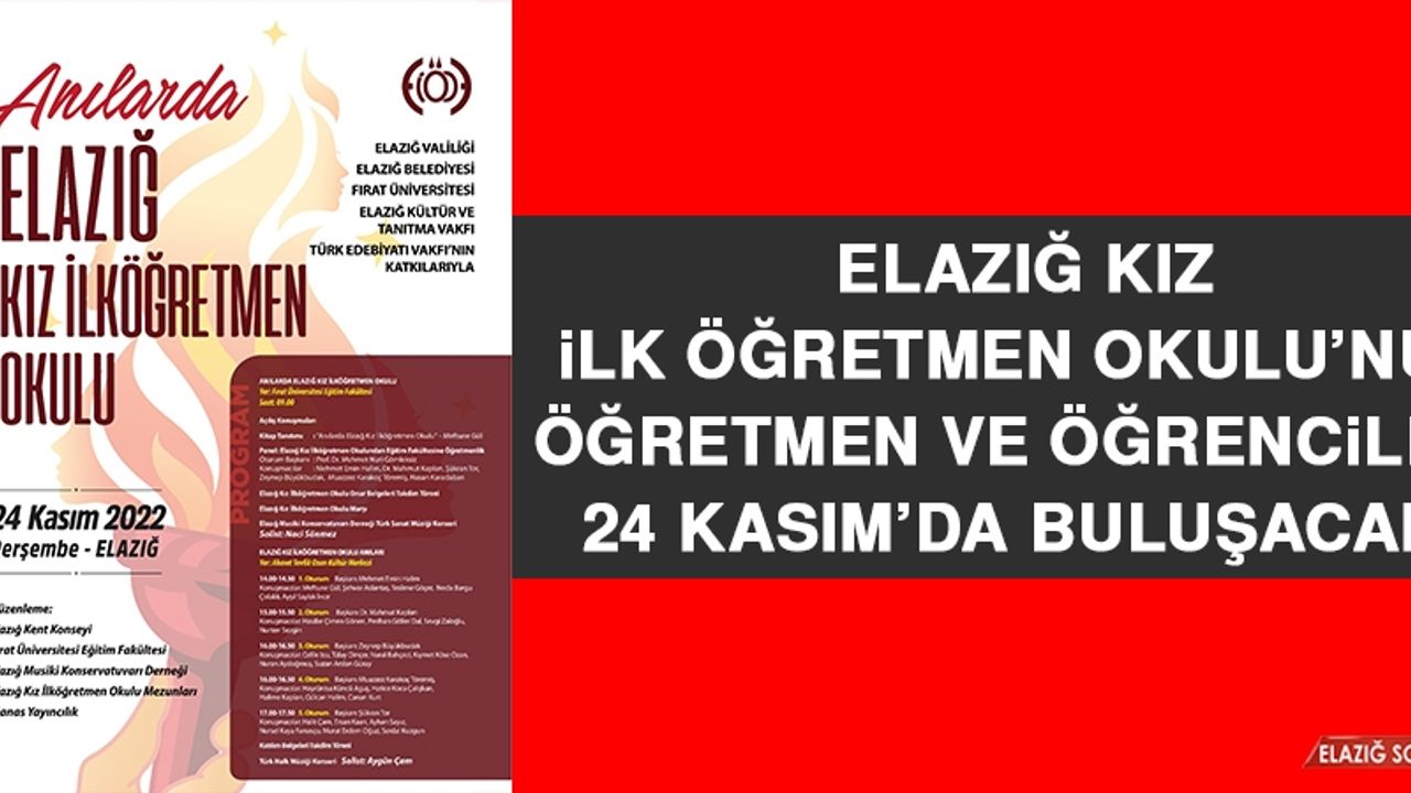 Elazığ Kız İlk Öğretmen Okulu’nun Öğretmen ve Öğrencileri 24 Kasım’da Buluşacak