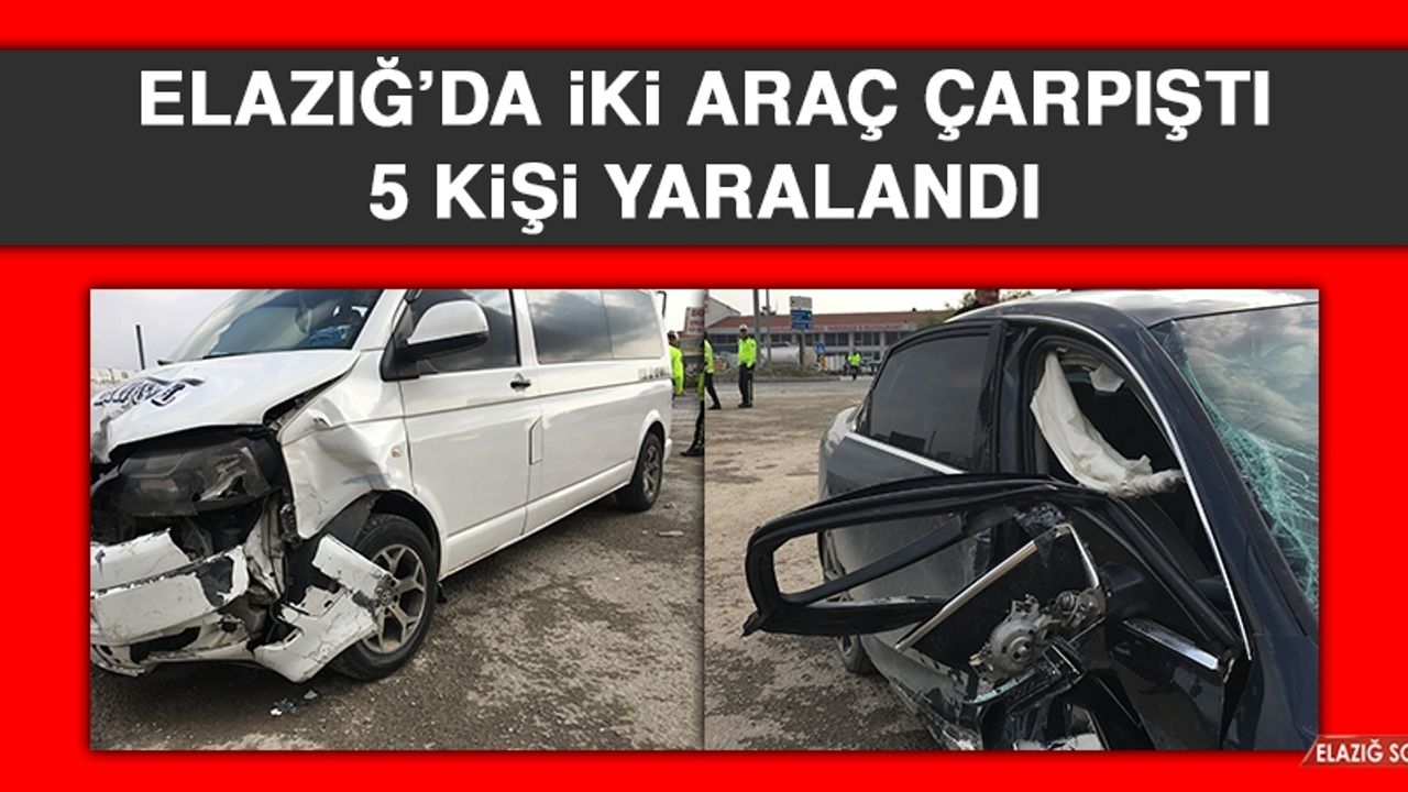 Elazığ’da İki Araç Çarpıştı, 5 Kişi Yaralandı