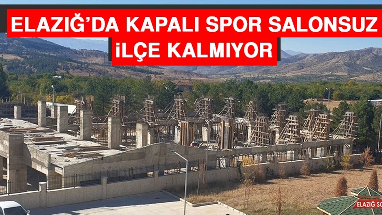 Elazığ’da Kapalı Spor Salonsuz İlçe Kalmıyor