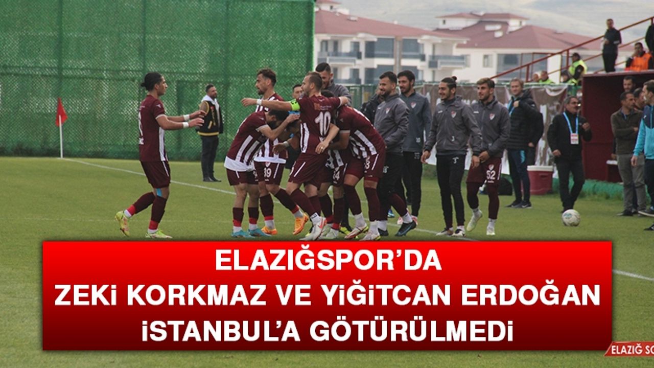Elazığspor’da Zeki Korkmaz ve Yiğitcan Erdoğan İstanbul’a Götürülmedi