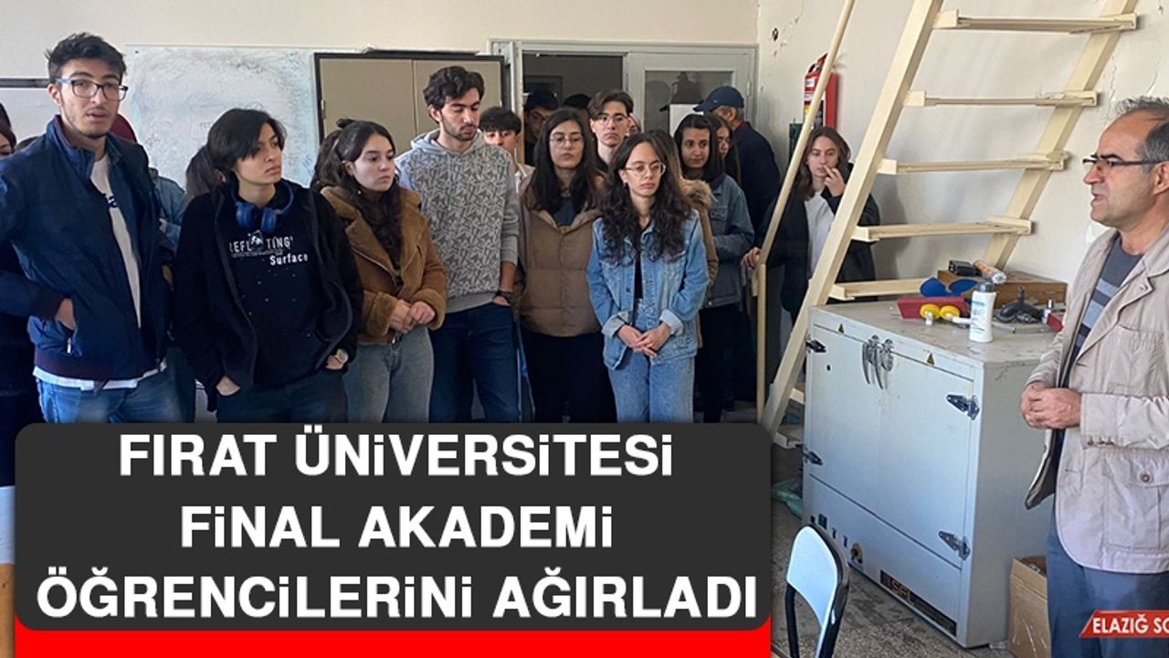 Fırat Üniversitesi Final Akademi Öğrencilerini Ağırladı