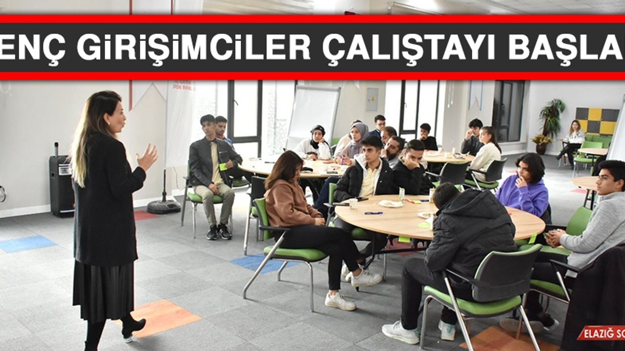 Genç Girişimciler Çalıştayı Başladı
