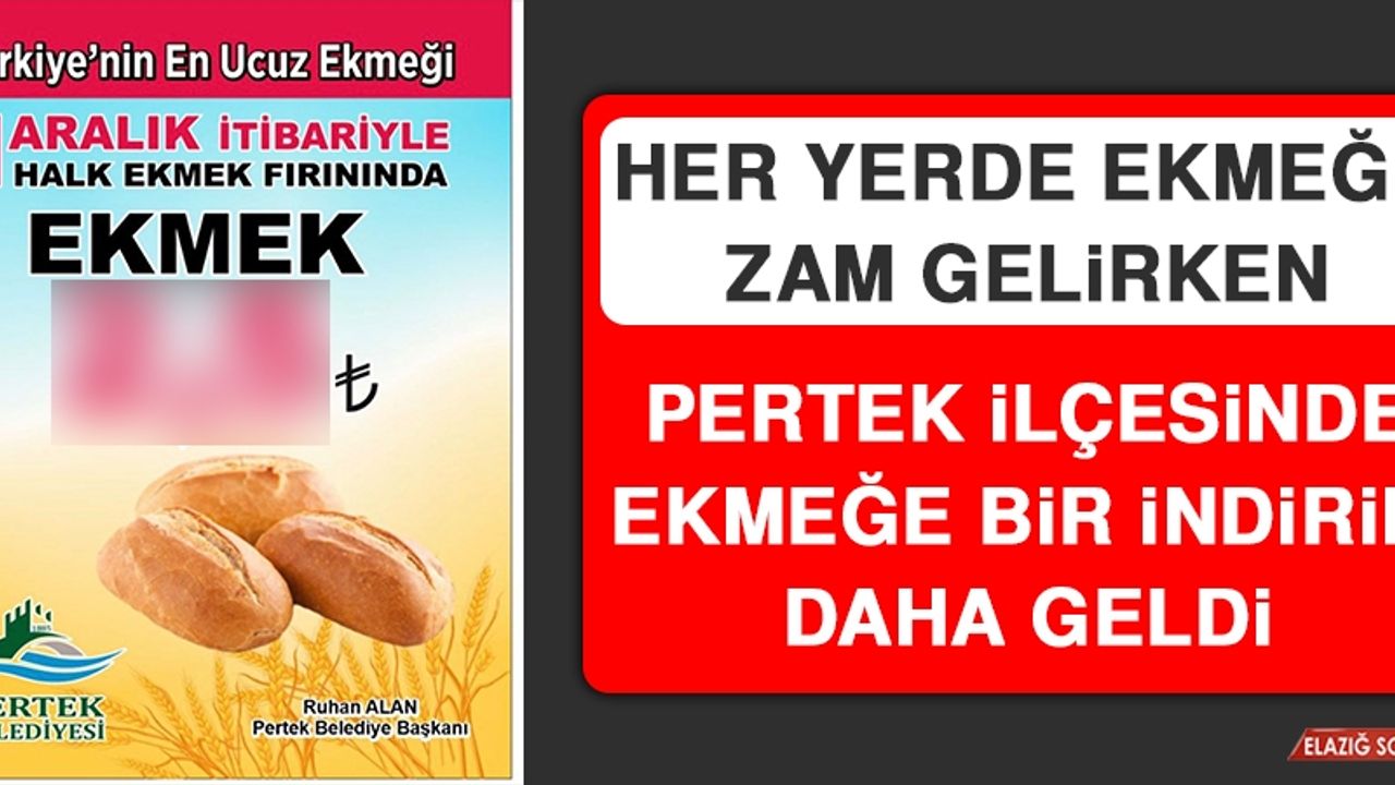 Her Yerde Ekmeğe Zam Gelirken Pertek İlçesinde Ekmeğe Bir İndirim Daha Geldi