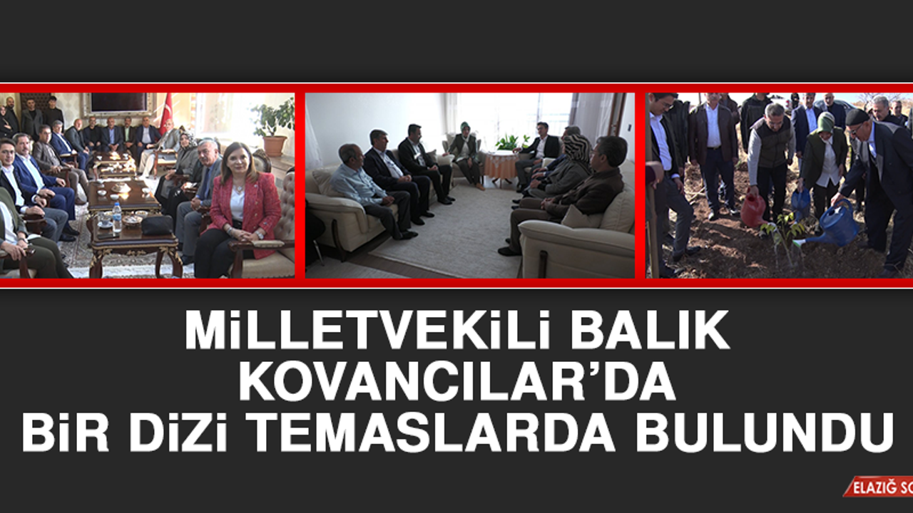 Milletvekili Balık Kovancılar’da Bir Dizi Temaslarda Bulundu