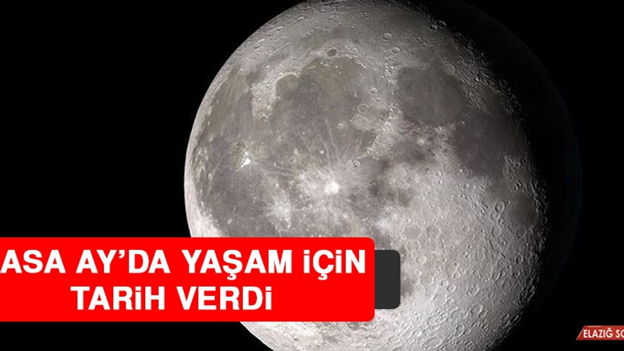 NASA Ay’da Yaşam İçin Tarih Verdi