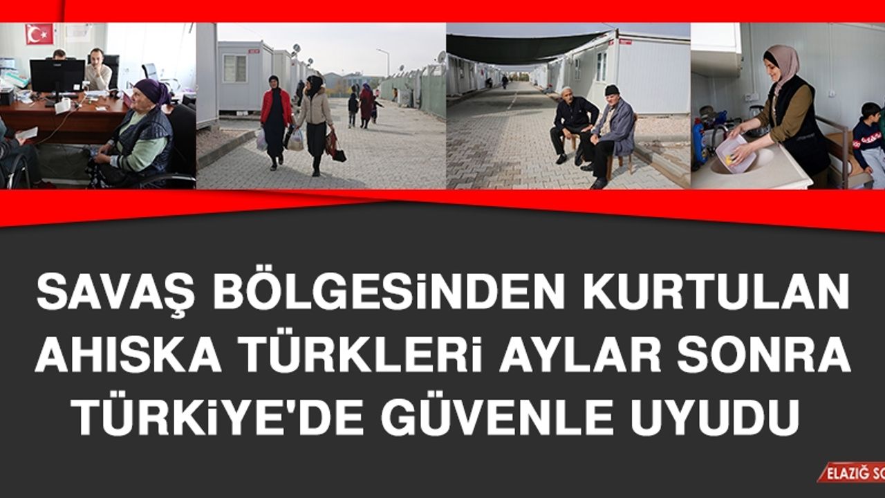 Savaş Bölgesinden Kurtulan Ahıska Türkleri Aylar Sonra Türkiye'de Güvenle Uyudu