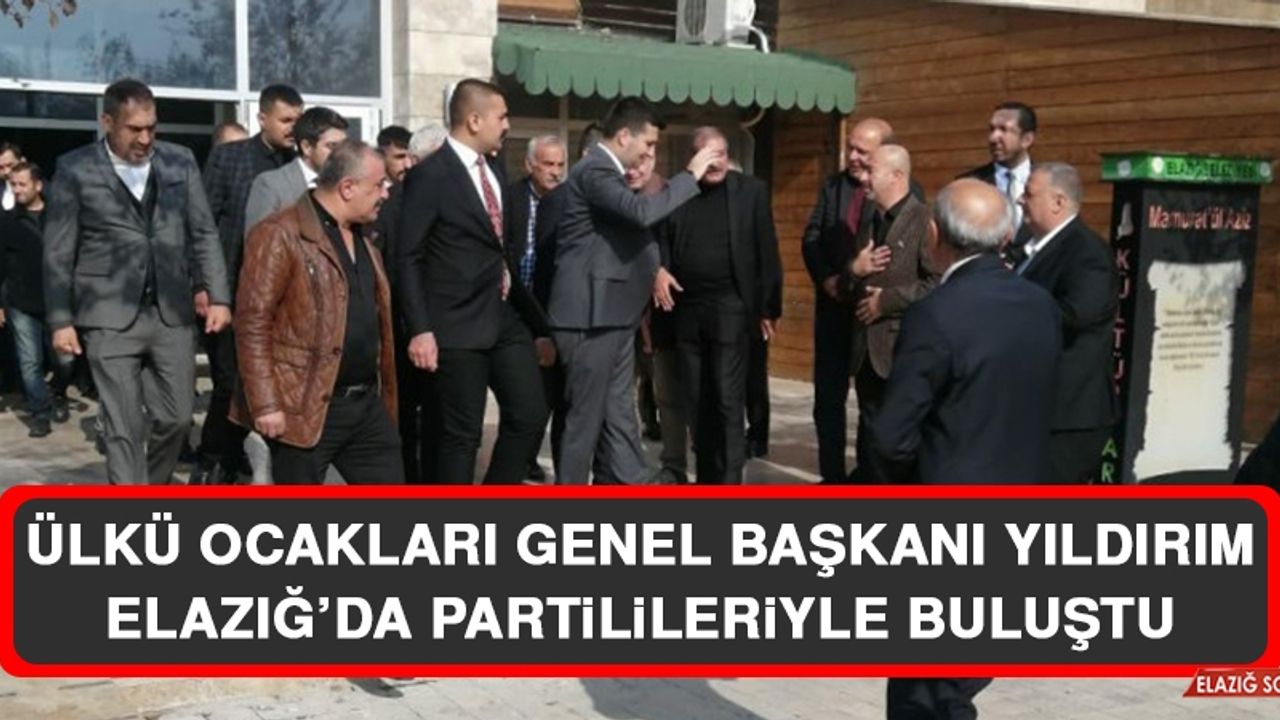 Ülkü Ocakları Genel Başkanı Yıldırım, Elazığ’da Partilileriyle Buluştu