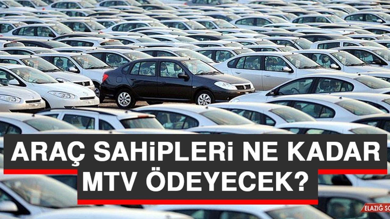 Araç Sahipleri Ne Kadar MTV Ödeyecek?