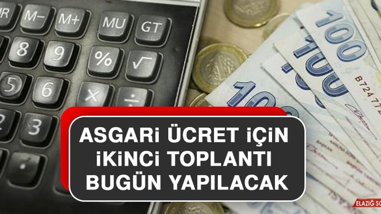 Asgari Ücret İçin İkinci Toplantı Bugün Yapılacak