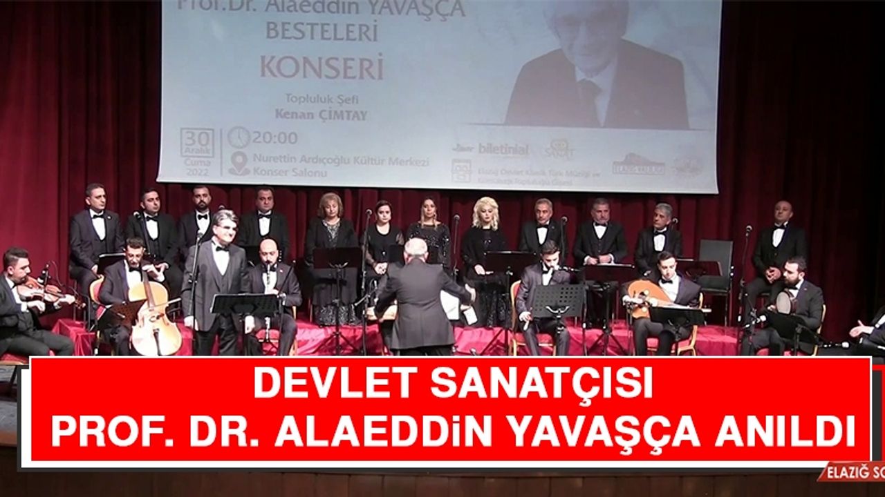 Devlet Sanatçısı Prof. Dr. Alaeddin Yavaşça Anıldı