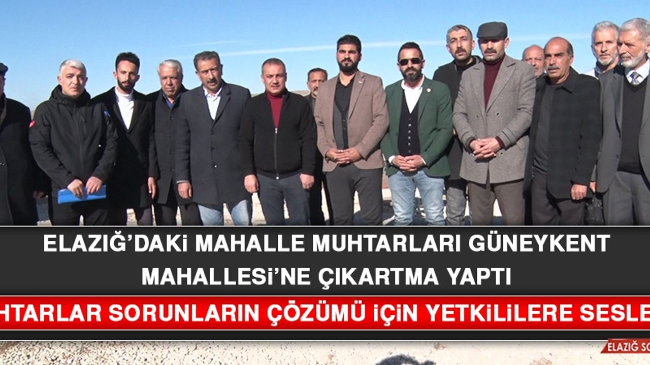 Elazığ’daki Mahalle Muhtarları Güneykent Mahallesi’ne Çıkartma Yaptı