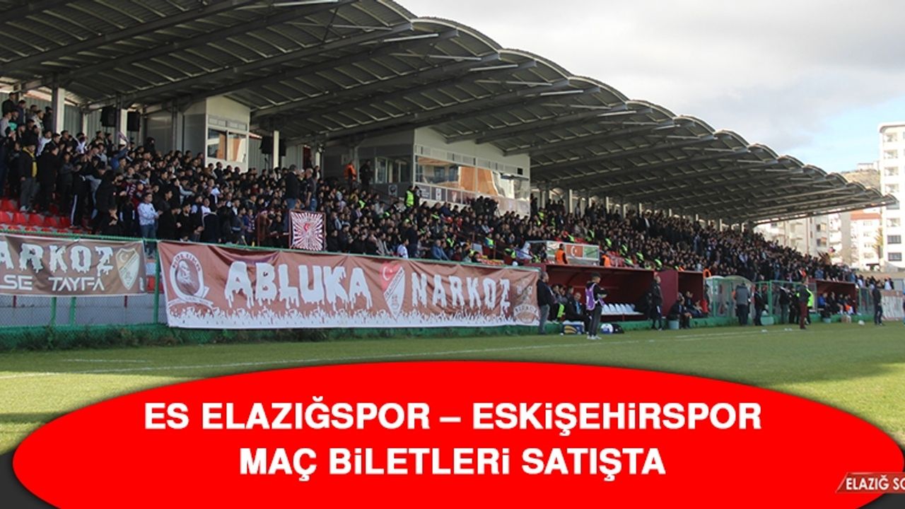 ES Elazığspor – Eskişehirspor Maç Biletleri Satışta
