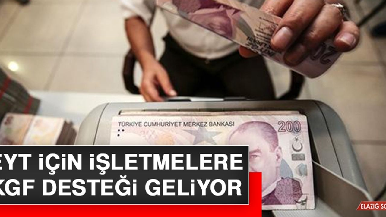 EYT İçin İşletmelere KGF Desteği Geliyor