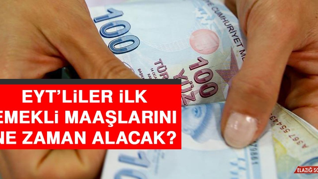 EYT’liler İlk Emekli Maaşlarını Ne Zaman Alacak?