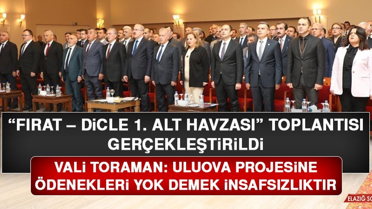 “Fırat – Dicle 1. Alt Havzası” Toplantısı Gerçekleştirildi